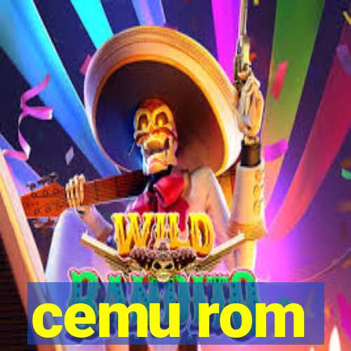 cemu rom